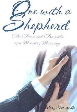 Cover of One With A Shepherd - The Tears And Triumphs Of A Ministry Marriage